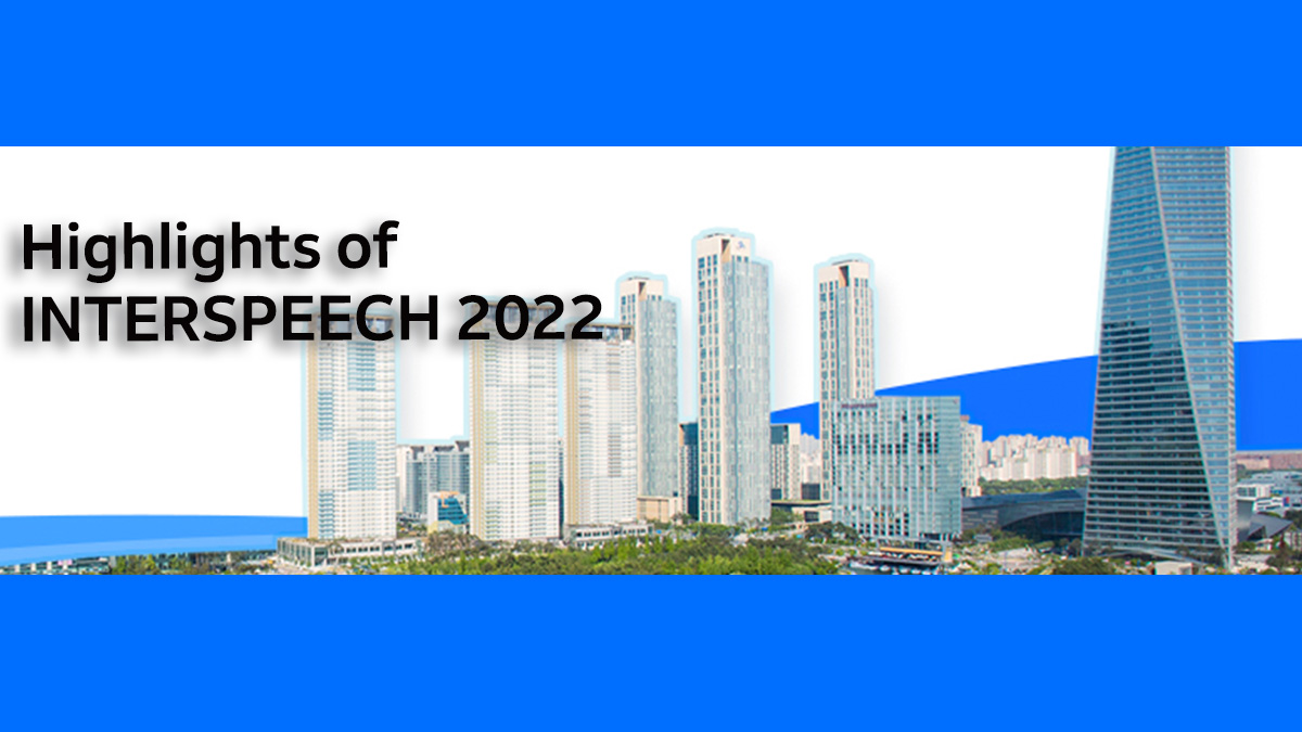 Highlights of Interspeech 2022 Naver Labs Europe